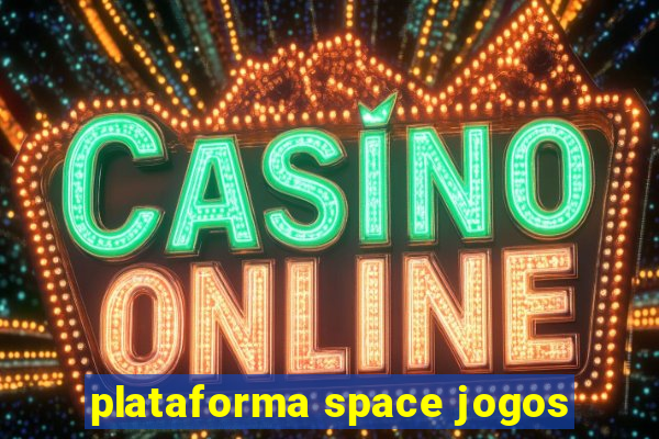 plataforma space jogos